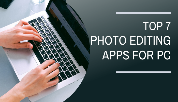 Best Photo Editing Software App for PC
