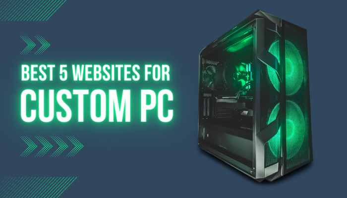 Best Custom PC Builder Websites