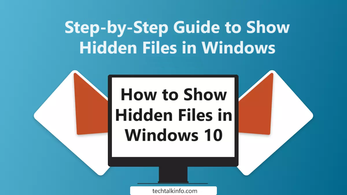 How to Show Hidden Files in Windows 10? Revealing the Files